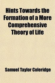 Hints Towards the Formation of a More Comprehensive Theory of Life.