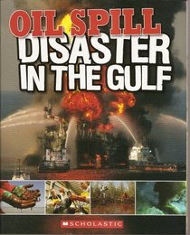 Oil Spill: Disaster in the Gulf