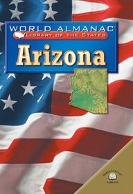 Arizona: The Grand Canyon State (World Almanac Library of the States)