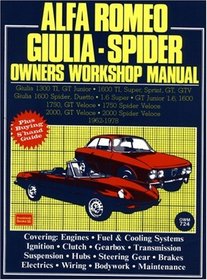 Alfa Romeo Giulia - Spider Owners Workshop Manual 1962-1978 (Autobook Series of Workshop Manuals)