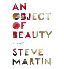 An Object of Beauty: A Novel