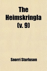 The Heimskringla (v. 9); A History of the Norse Kings
