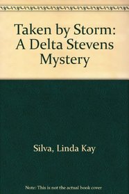 Taken by Storm: A Delta Stevens Mystery
