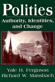 Polities: Authority, Identities, and Change (Studies in International Relations)
