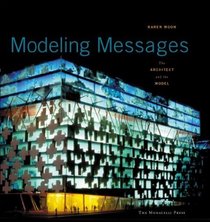 Modeling Messages: The Architect and the Model