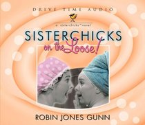 Sisterchicks on the Loose CDs (Sisterchicks)