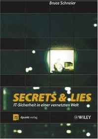 Secrets and Lies: IT-Sicherheit in Einer Vernetzten Welt (German Edition)