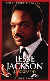 Jesse Jackson : A Biography (Greenwood Biographies)