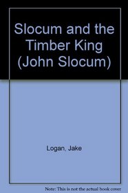 Slocum and the Timber King (Slocum Series #156)