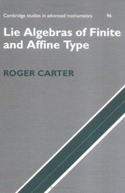 Lie Algebras of Finite and Affine Type (Cambridge Studies in Advanced Mathematics)