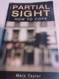 Partial Sight: How to Cope