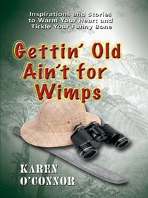 Gettin' Old Ain't for Wimps (Thorndike Press Large Print Senior Lifestyles Series)