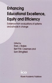Enhancing Educational Excellence, Equity and Efficiency - Evidence from Evaluations of Systems and Schools in Change