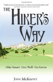 The Hiker's Way: Hike Smart. Live Well. Go Green.