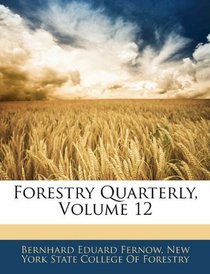 Forestry Quarterly, Volume 12