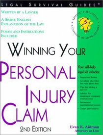 Winning Your Personal Injury Claim: With Sample Forms and Worksheets (Winning Your Personal Injury Claim)