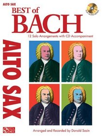 Best of Bach for Alto Sax: 12 Solo Arrangements with CD Accompaniment