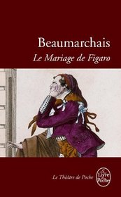 Le Mariage De Figaro: Comedie En Cinq Actes, 1784 (French Edition)