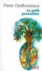 Le petit proverbier: Proverbes francais, quebecois et anglais (French Edition)