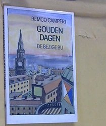 Gouden dagen: Een vertelling (BB literair) (Dutch Edition)
