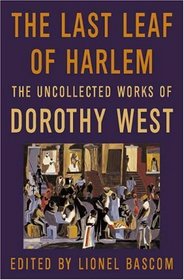 The Last Leaf of Harlem: Selected and Newly Discovered Fiction by the Author of The Wedding