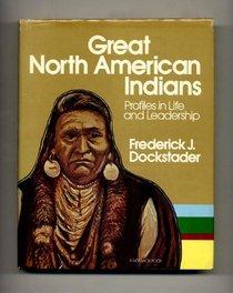 Great North American Indians: Profiles in Life and Leadership (A norback book)