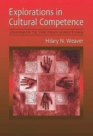 Explorations in Cultural Competence : Journeys to the Four Directions