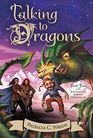 Talking to Dragons: The Enchanted Forest Chronicles, Book Four (4)
