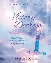 Victory Decrees (Large Print Edition): Daily Prophetic Strategies for Spiritual Warfare Victory