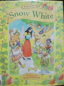 Snow White: And the Seven Dwarfs (A Storyteller Book)