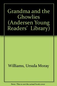 Grandma and the Ghowlies (Andersen Young Reader's Library)