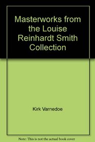 Masterworks from the Louise Reinhardt Smith Collection