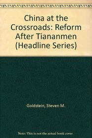 China at the Crossroads: Reform After Tiananmen (Headline Series)