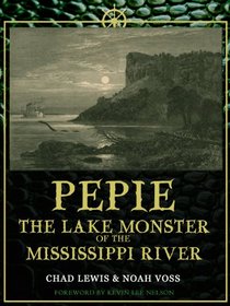 Pepie: The Lake Monster of the Mississippi River
