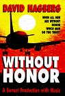 Without Honor: When All Men Are Without Honor Which Man Do You Trust