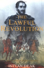 Phoenix: Lawful Revolution: Louis Kossuth and the Hungarians 1848-1849