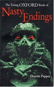 The Young Oxford Book of Nasty Endings