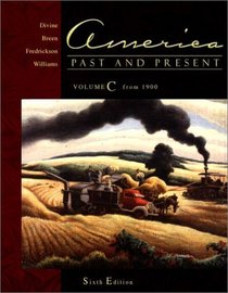 America Past and Present, Volume C: Chapters 22-33 (6th Edition)