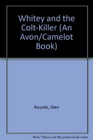 Whitey and the Colt-Killer (An Avon/Camelot Book)