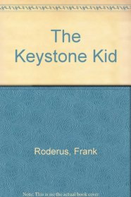 The Keystone Kid