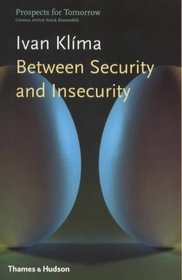 Between Security and Insecurity (Prospects for Tomorrow)