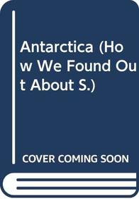 Antarctica (How We Found Out About S)