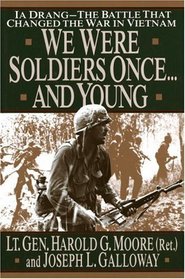 We were Soldiers Once...And Young: Ia Drang--The Battle That Changed The War In Vietnam