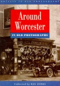Worcestershire - Around Worcester (Britain in Old Photographs)
