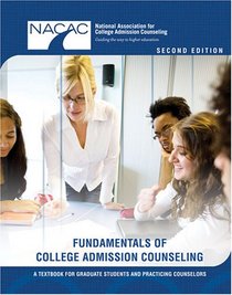 Fundamentals Of College Admission Counseling: A Textbook for Graduate Students and Practicing Counselors