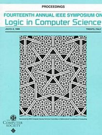 14th Symposium on Logic in Computer Science: Proceedings July 2-5, 1999, Trento, Italy (Symposium on Logic in Computer Science//Proceedings)
