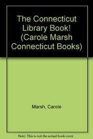 The Connecticut Library Book! (Carole Marsh Connecticut Books)