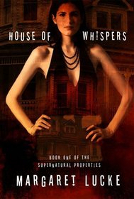 House of Whispers (Supernatural Properties, Bk 1)