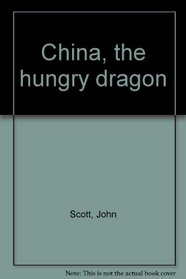 China: The Hungry Dragon