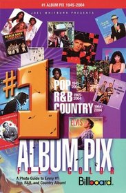 Joel Whitburn Presents #1 Album Pix: A Photo Guide to Every #1 Pop, RandB and Country Album!